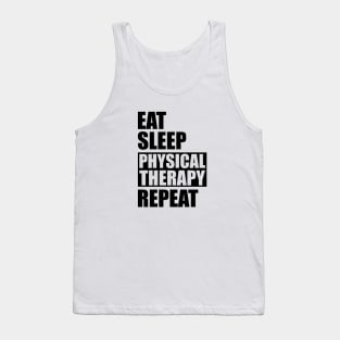 Physical Therapist - Eat Sleep Physical therapy repeat Tank Top